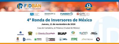 La Fundación Innovación y Desarrollo (FIDBAN) abre la convocatoria para la 4ª Ronda de Inversores FIDBAN México